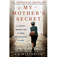 My Mothers Secret: A Novel Based on a True Holocaust Story (English Edition)